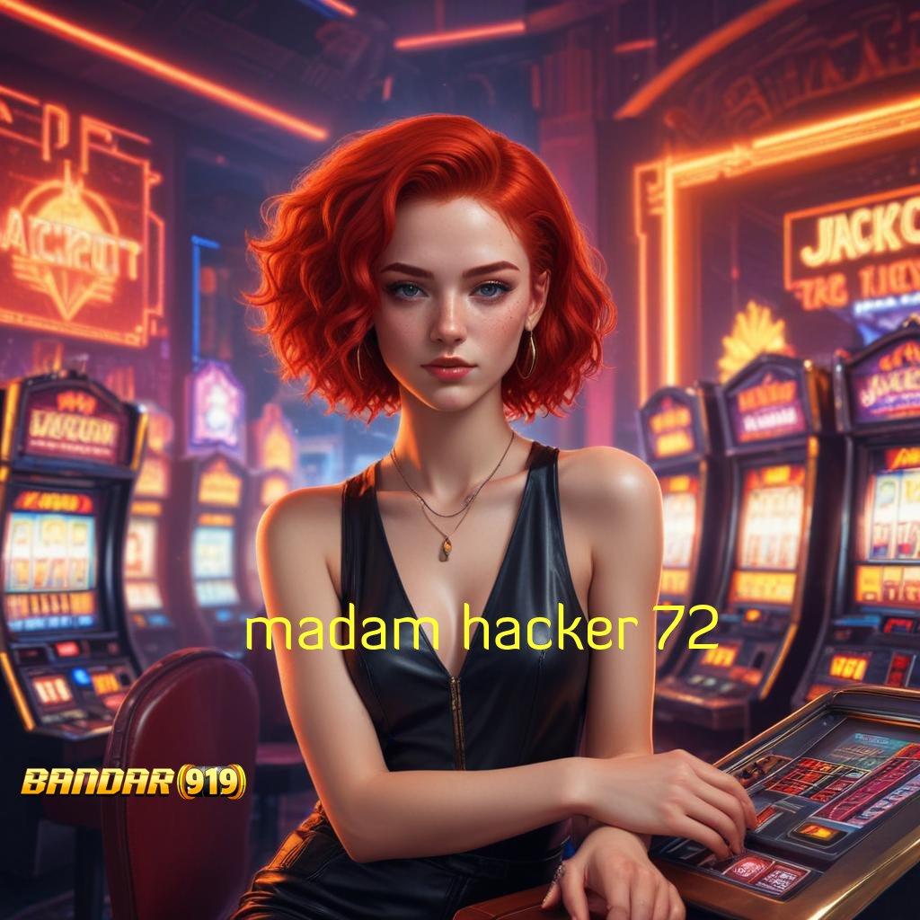 MADAM HACKER 72 : unduh apk baru langsung kaya