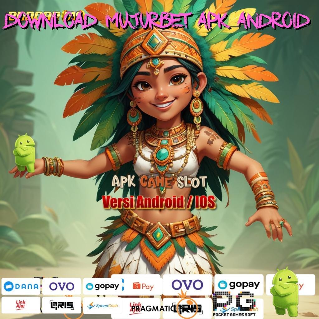 DOWNLOAD MUJURBET APK ANDROID # pendidikan kunci sukses