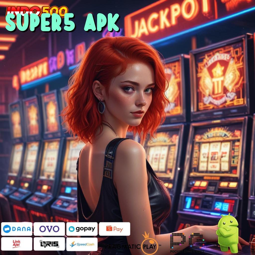 SUPER5 APK Aplikasi Jackpot RTP Tinggi