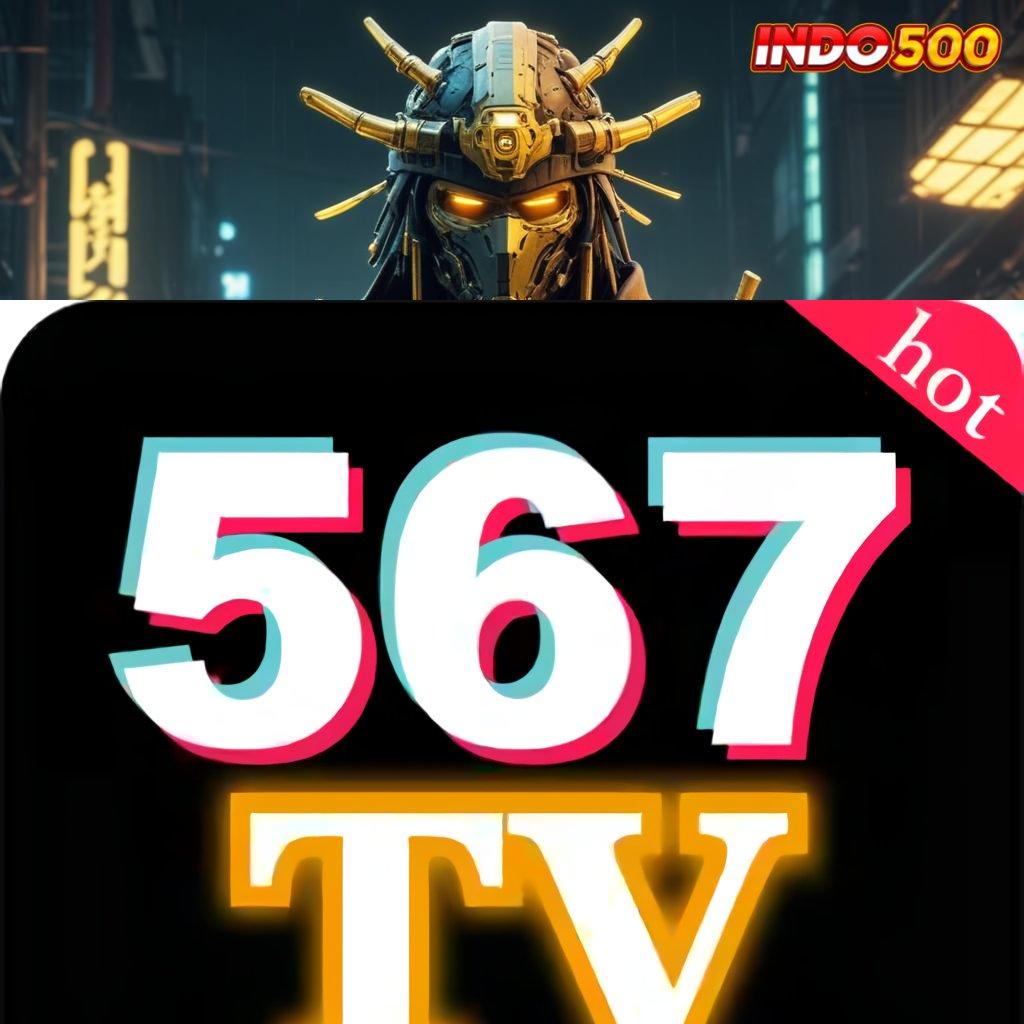 567TV ⋗ Link Bantuan Login Versi 2.988.44 Tahun Ini Terbaru