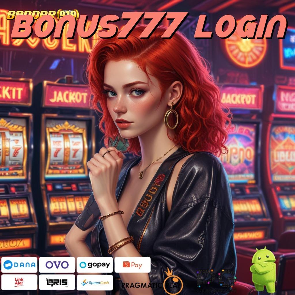 BONUS777 LOGIN | (Versi New) Terbaru Android iOS RTP Jaringan