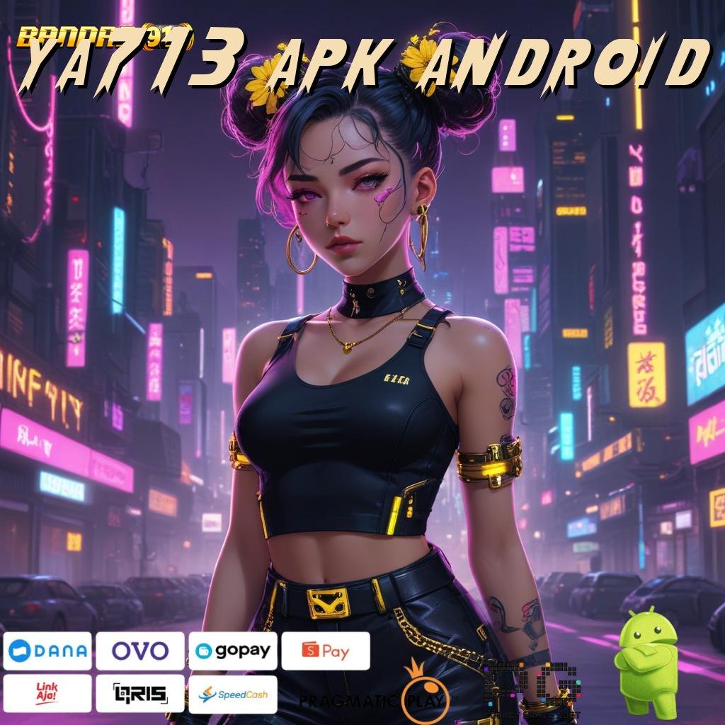 YA713 APK ANDROID # APK Event Bonus (Versi New) Terbaru Perantara