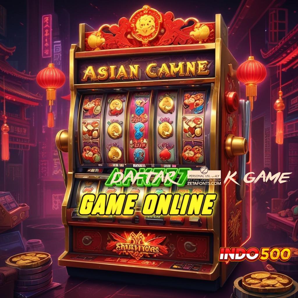 DAFTAR 9K GAME 🎮 Uang Mengalir Tanpa Henti Rute Yang Jelas Dan Pasti