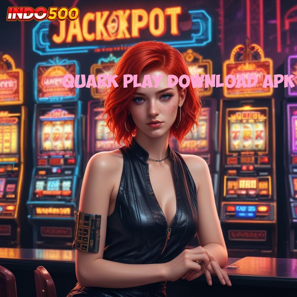 QUARK PLAY DOWNLOAD APK ➤ Sistem Deposit Shopeepay 10K Tanpa Hambatan