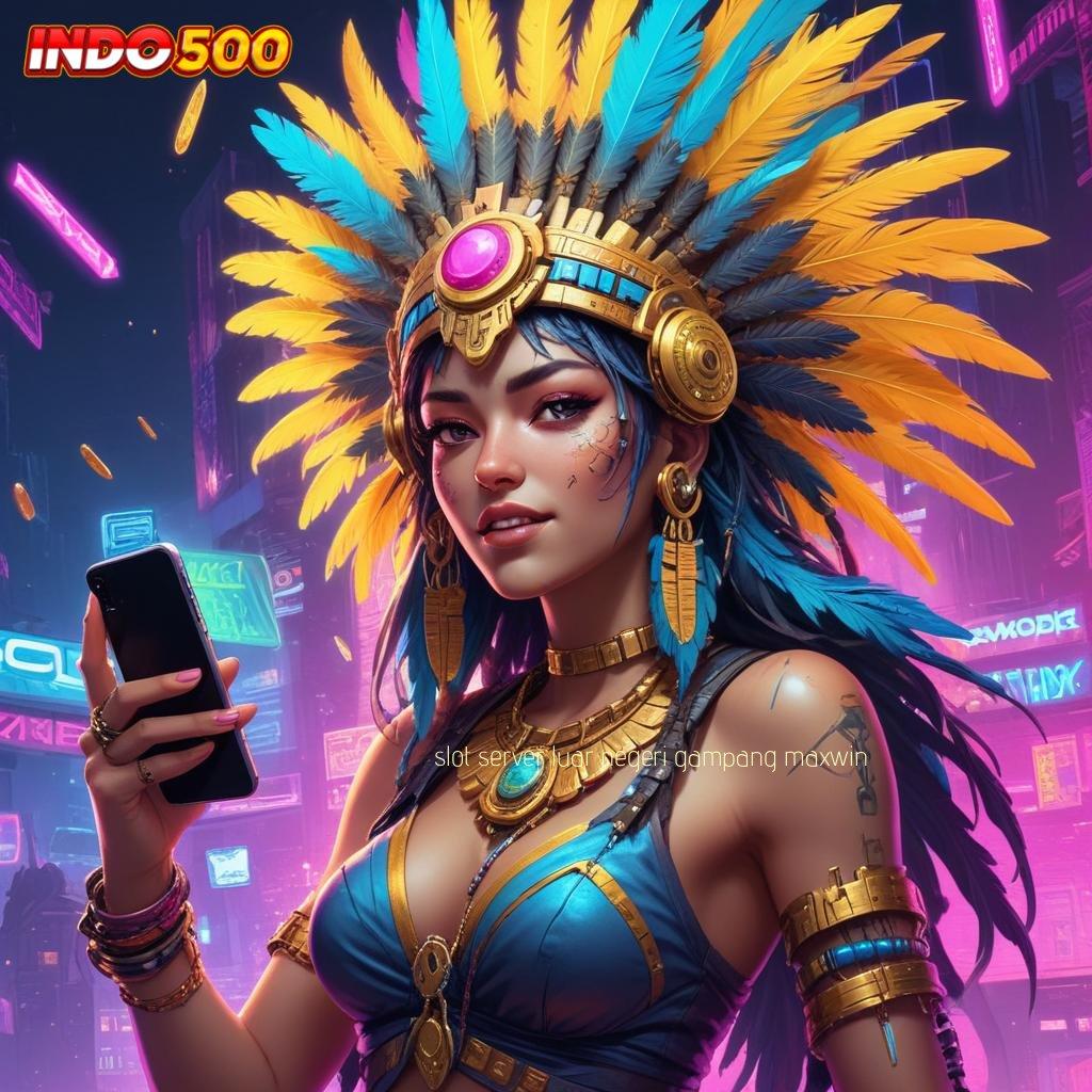 SLOT SERVER LUAR NEGERI GAMPANG MAXWIN 🔎 Pasti Menang Slot Tanpa Top Up Dana Apk