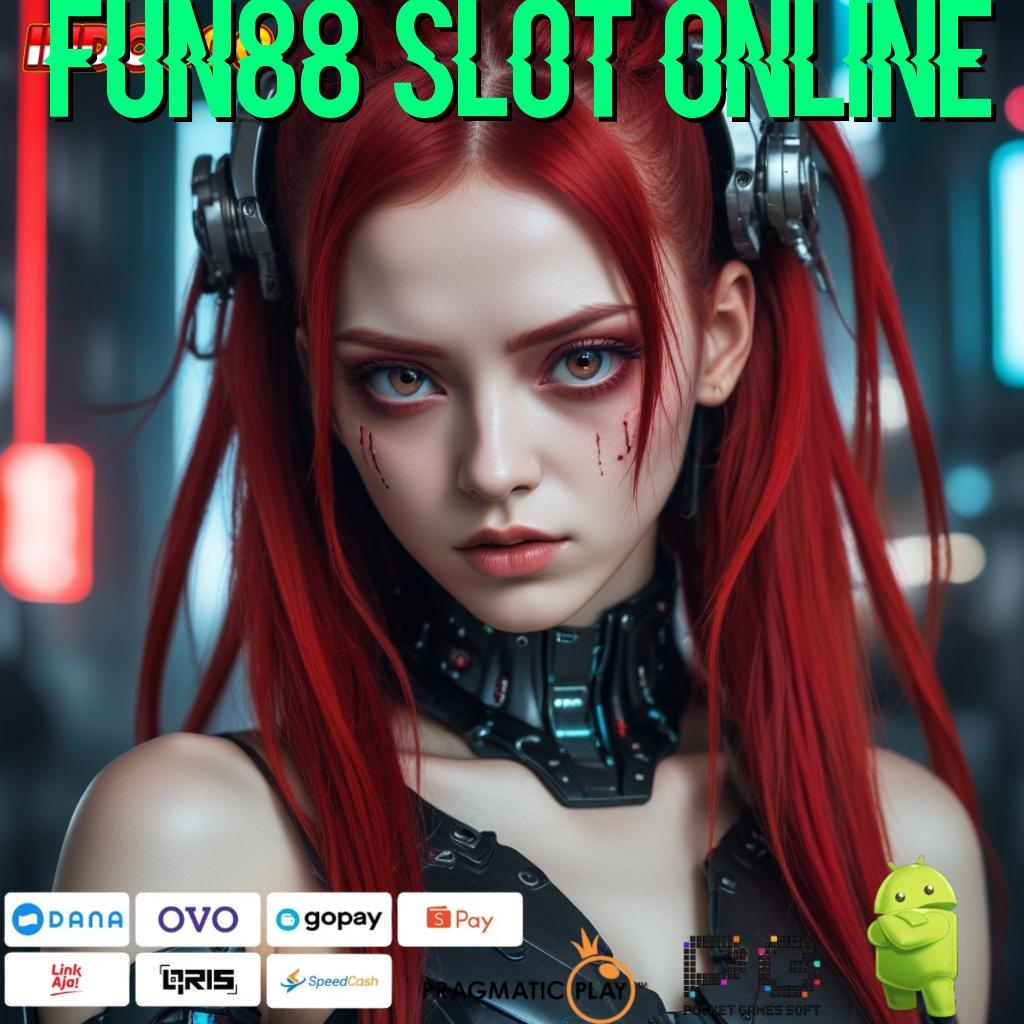 FUN88 SLOT ONLINE Gacor Terus Apk Slot Gacor 777 Versi Terbaru Unduh Sekarang