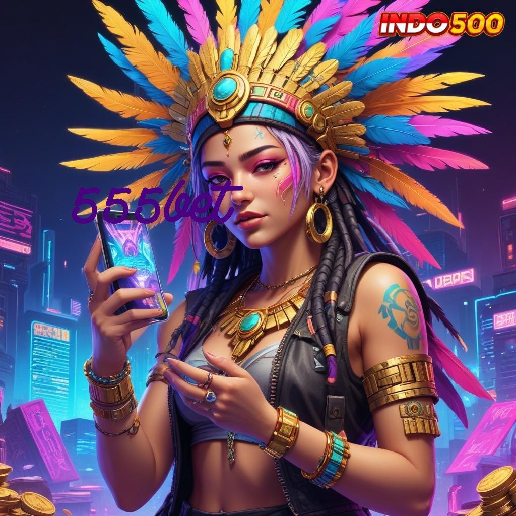 555BET ➤ Slot Apk Tanpa Uang Muka Dijamin Untung