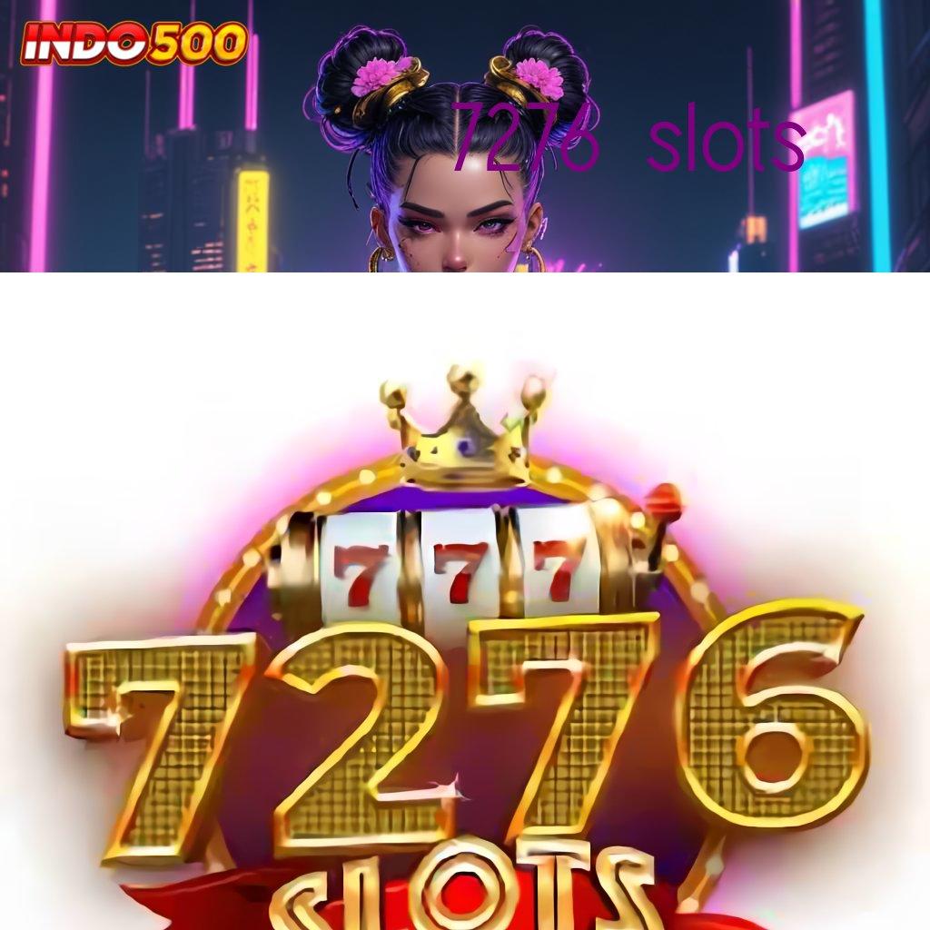 7276 SLOTS ✨ Spin Peluang Perusahaan Yang Menguntungkan