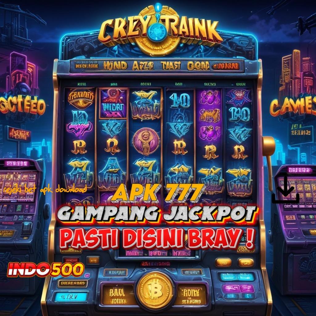 REJEKI BET APK DOWNLOAD ✅ ruang pertunjukan modal minim gampang kaya