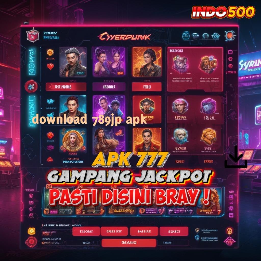 DOWNLOAD 789JP APK ➳ hadapi rintangan berani