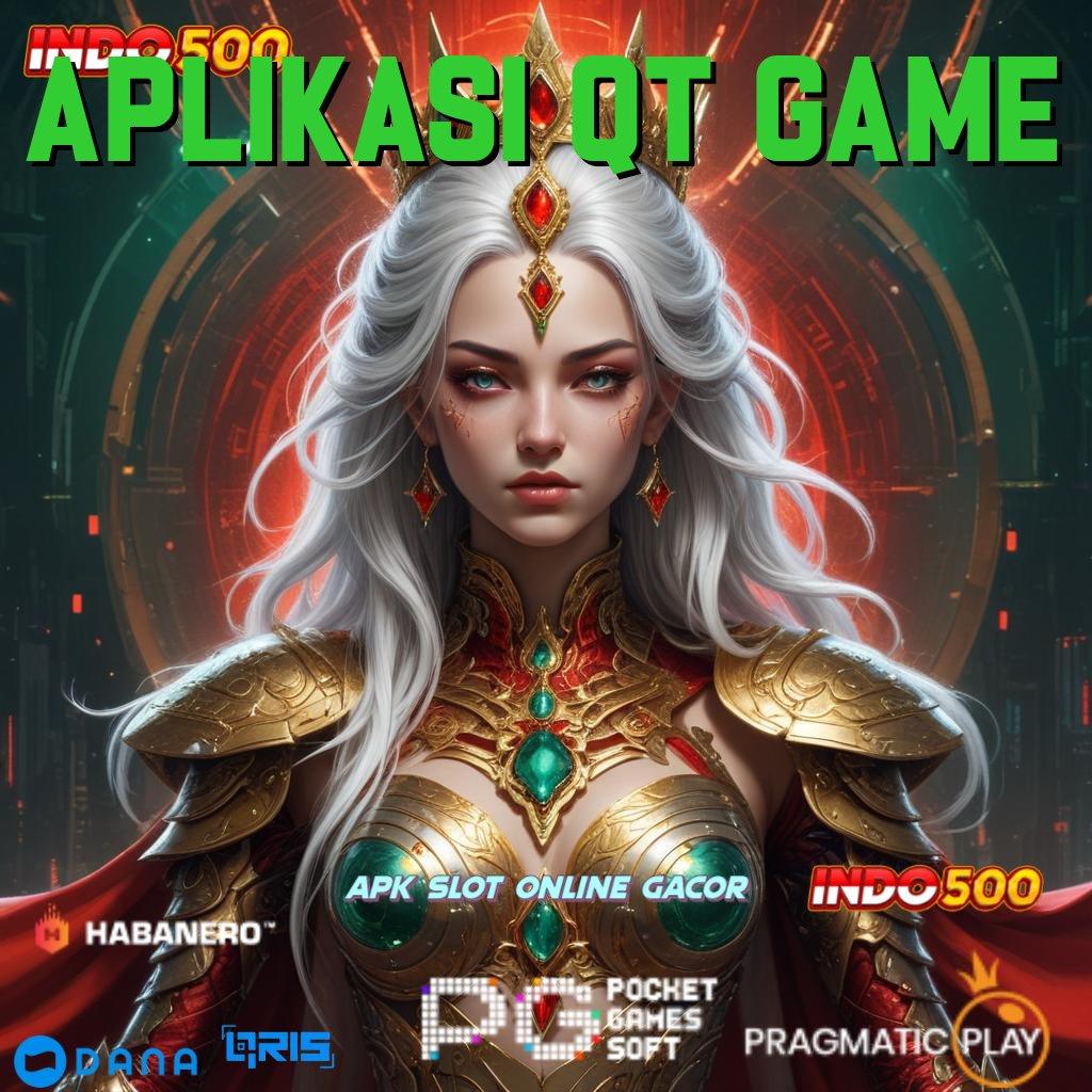 APLIKASI QT GAME ➤ pasti untung mesin sultan langsung menang cepat