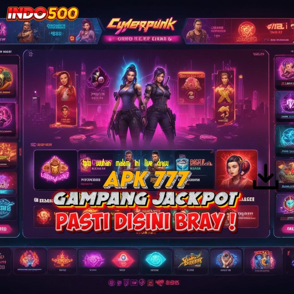 TOTO WUHAN MALAM INI LIVE DRAW : Efektif Pola Adaptif Auto Maxwin