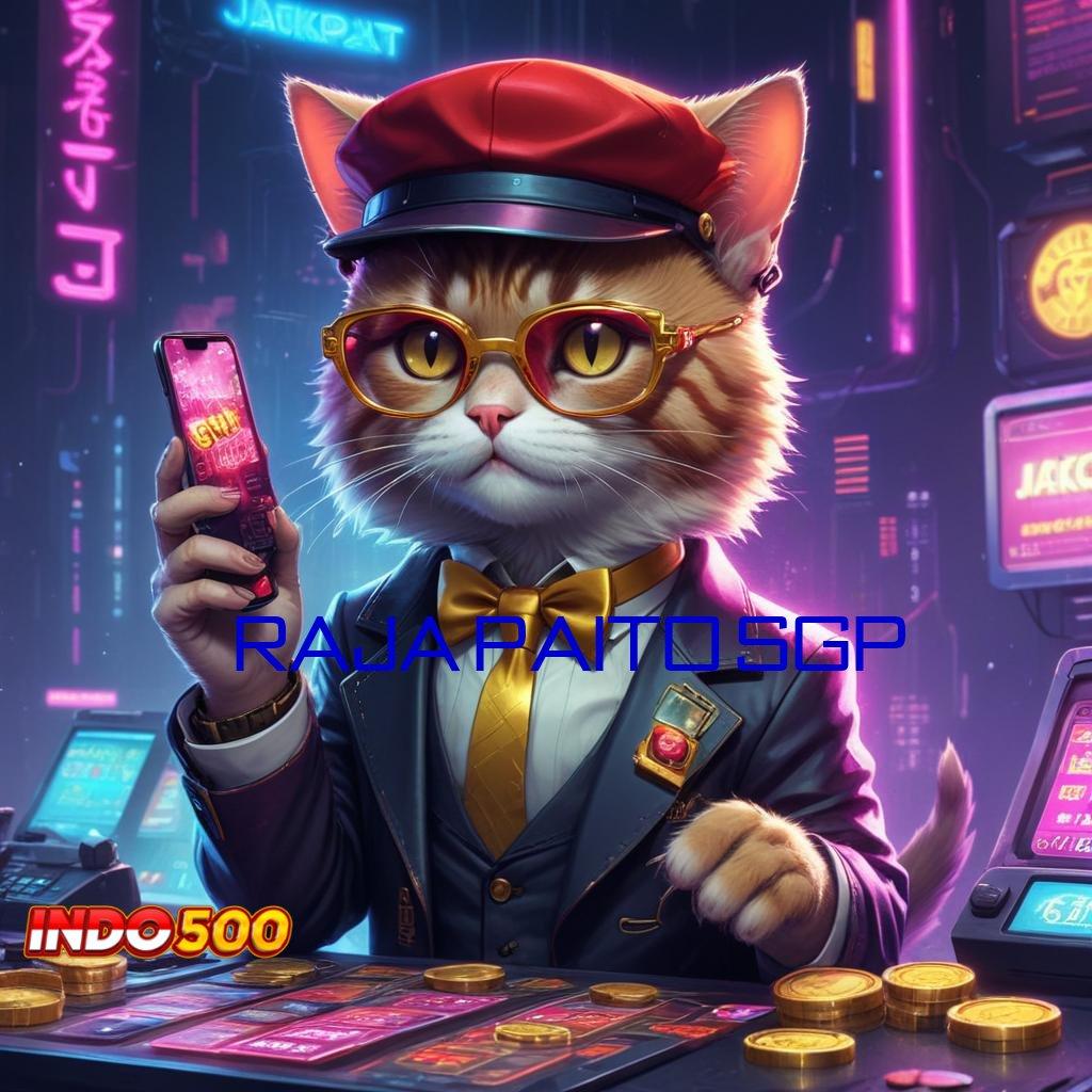 RAJA PAITO SGP ➽ Pasti Kaya APK Slot Uang Asli yang Dikenal