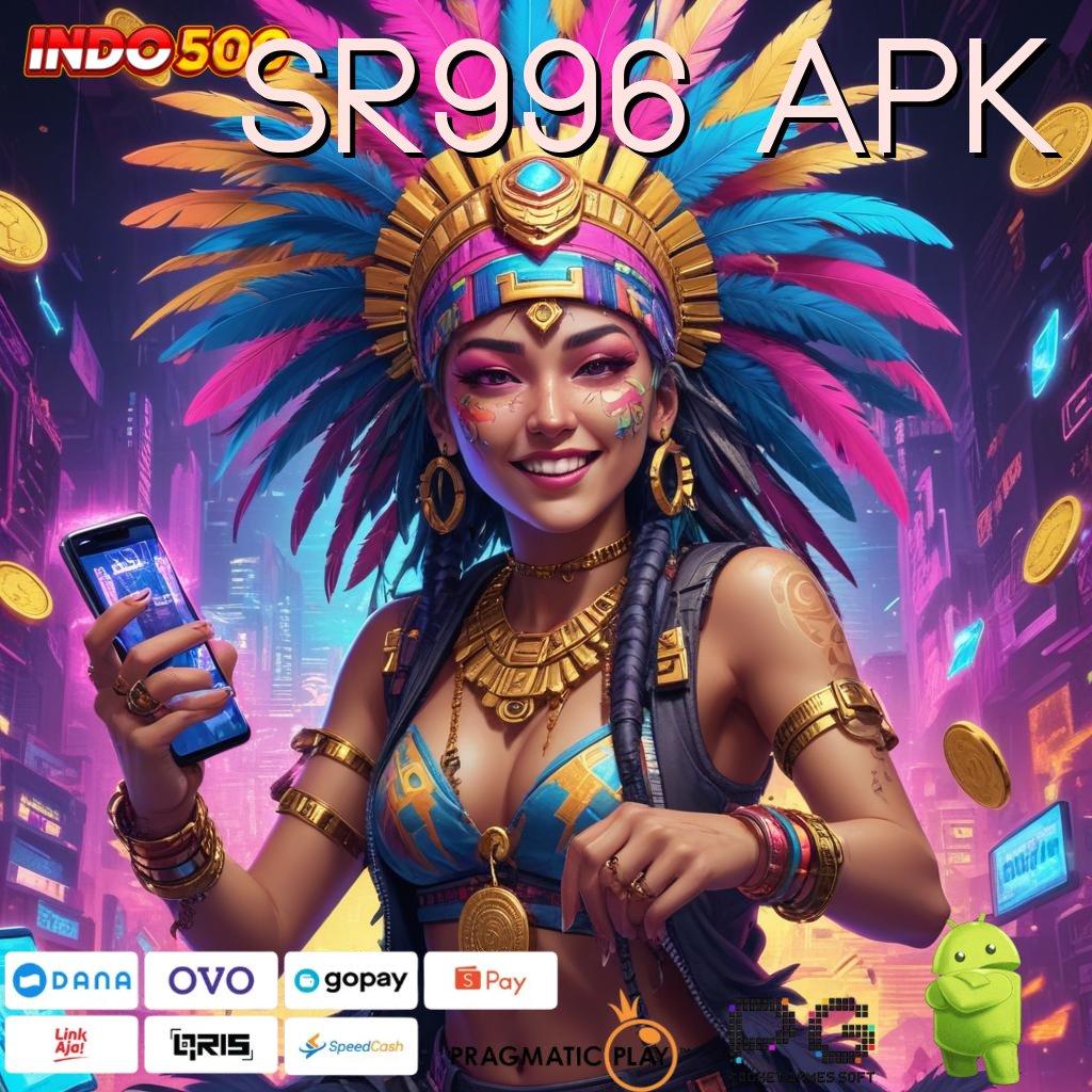 SR996 APK Versi Baru Maxwin Beruntun