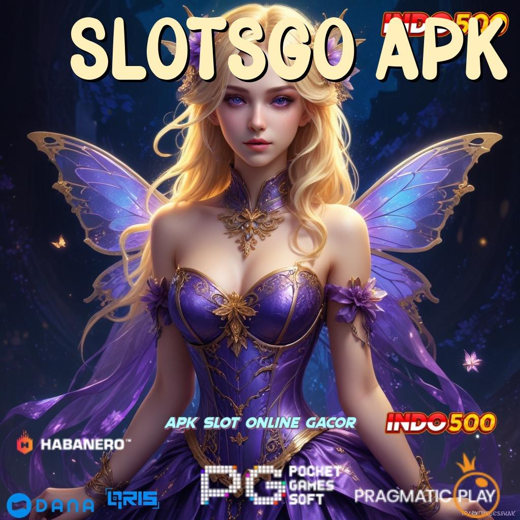 SLOTSGO APK 🥇 Anggota Baru Lincah Dan Tangkas Mudah Dapat Hasil