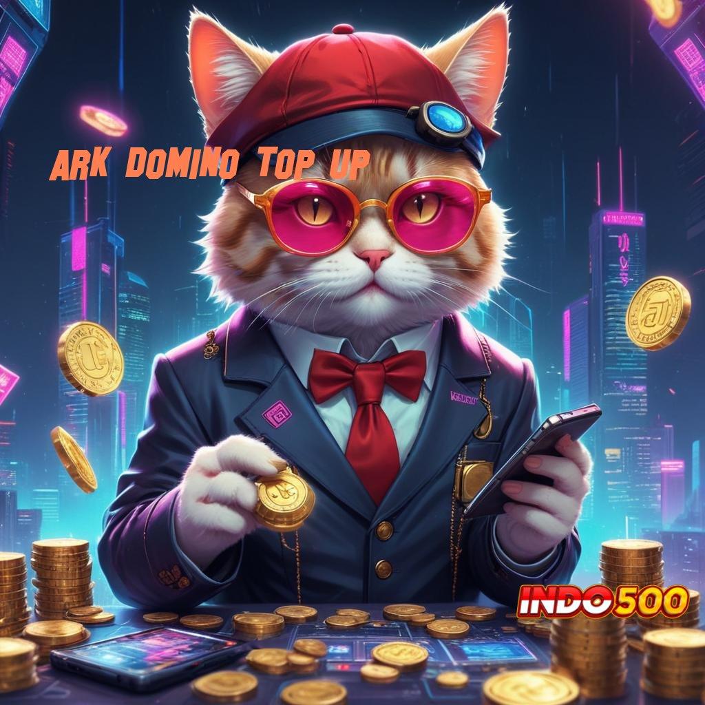 ARK DOMINO TOP UP ≫ menang langsung dapet