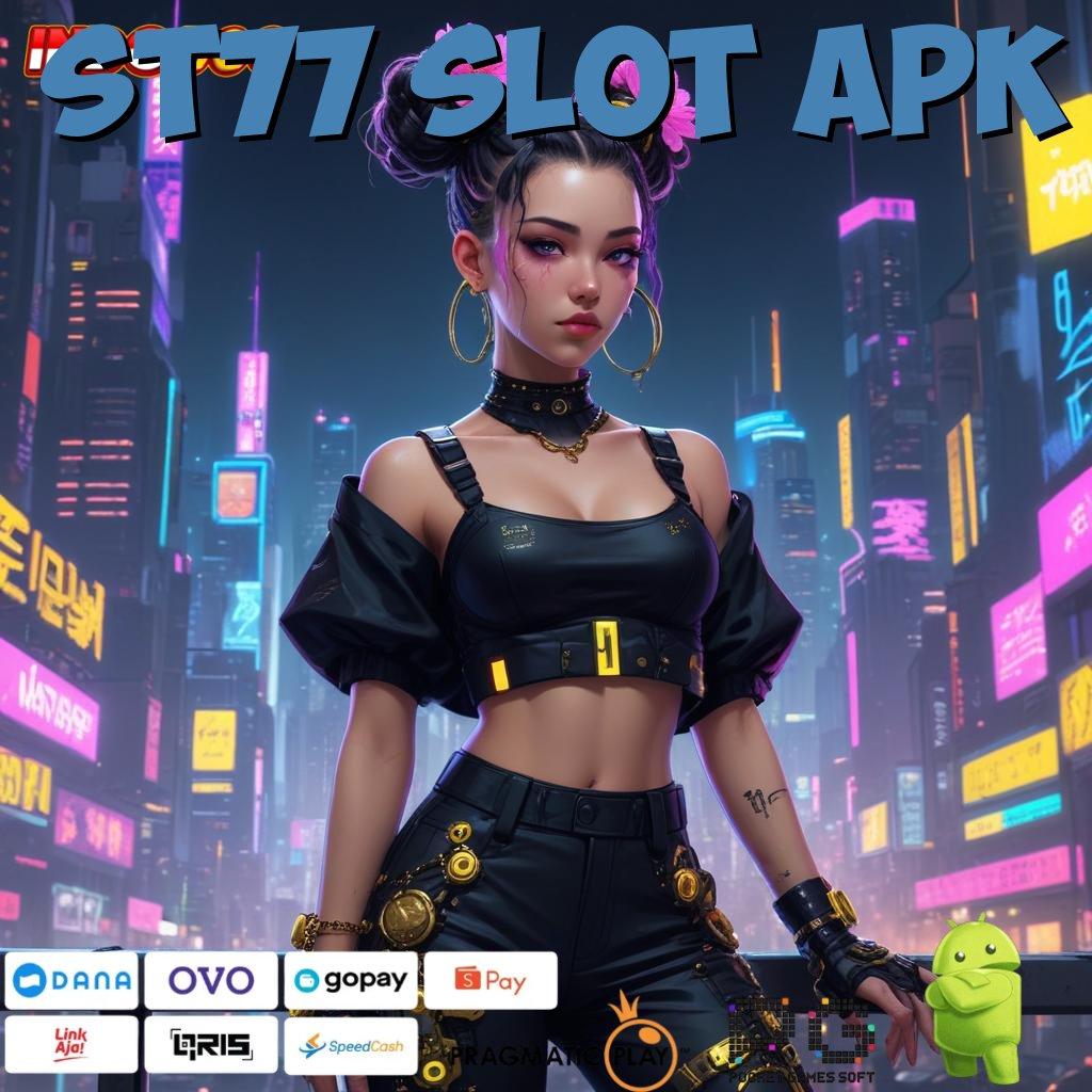 ST77 SLOT APK Domain Stabil Kunci Keunggulan Modern