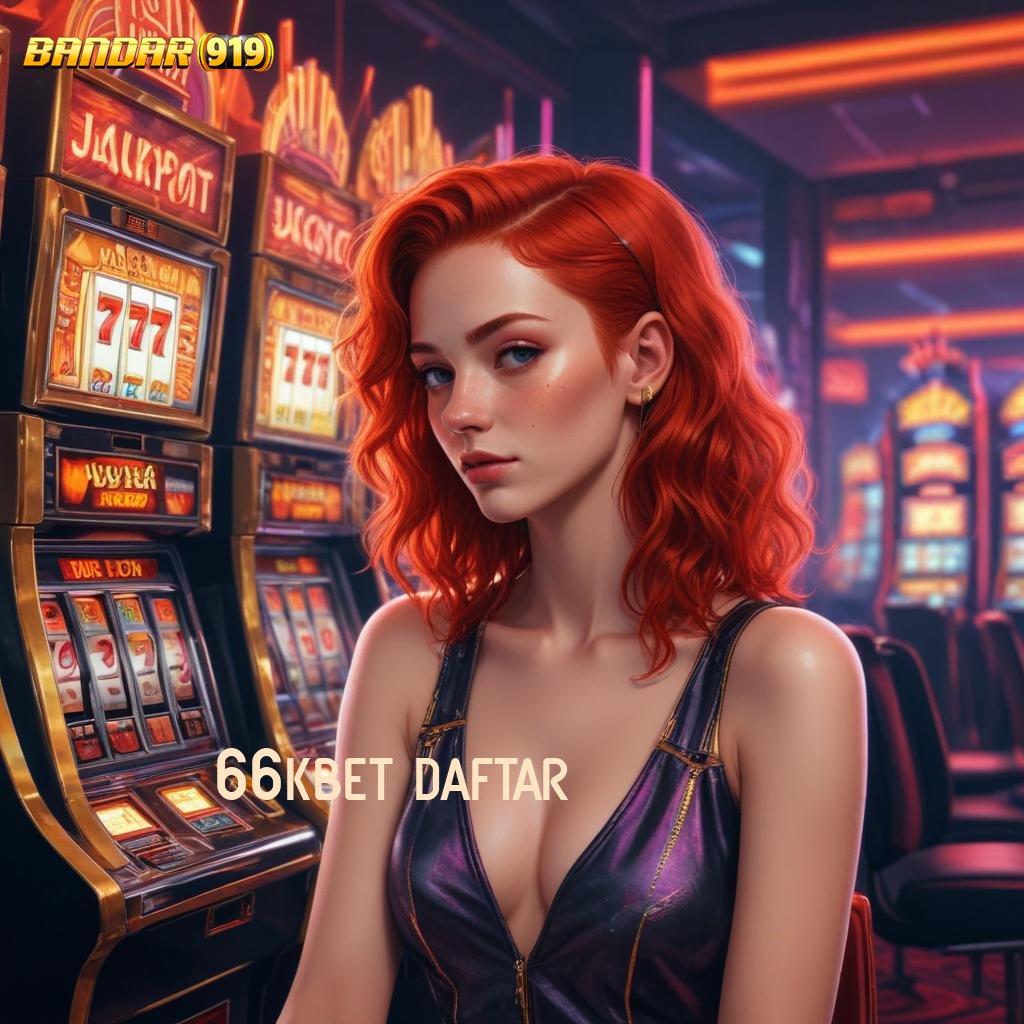 66KBET DAFTAR ⇉ Dp Ewallet Idr 5 Cheat Slot Apk Unlimited Spin