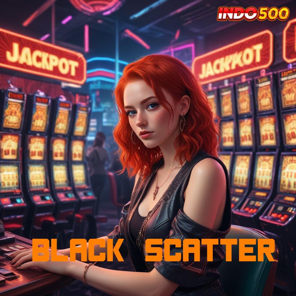 BLACK SCATTER buah prestasi pengusaha lewat slot gacor