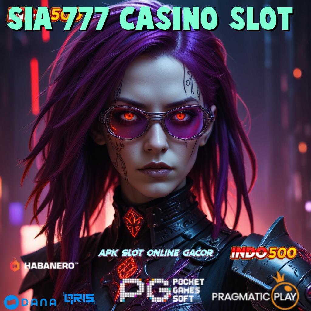 SIA 777 CASINO SLOT Unduh Game Baru Dengan Spin Efisien