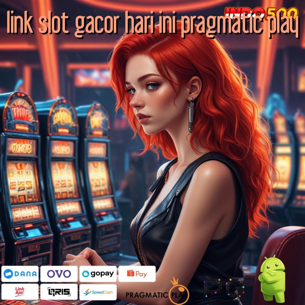 LINK SLOT GACOR HARI INI PRAGMATIC PLAY formulasi kepastian teknikal sertifikasi dijamin mudah