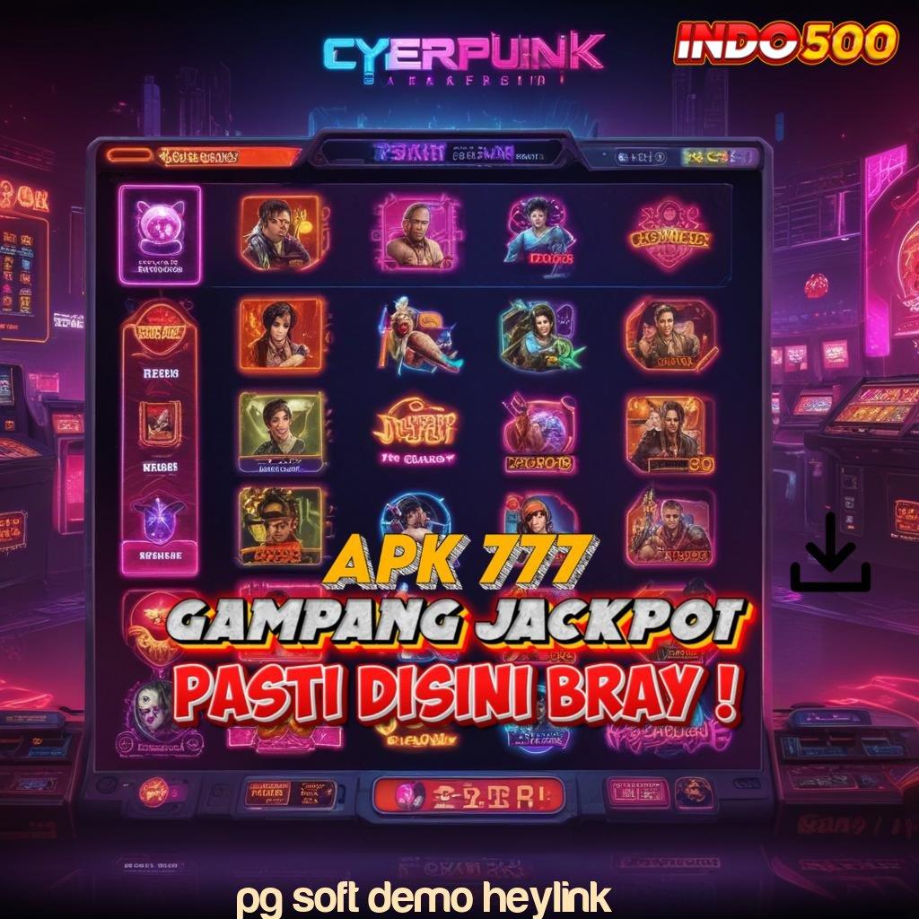 PG SOFT DEMO HEYLINK wete mantap jiwa hadiah bundling seru