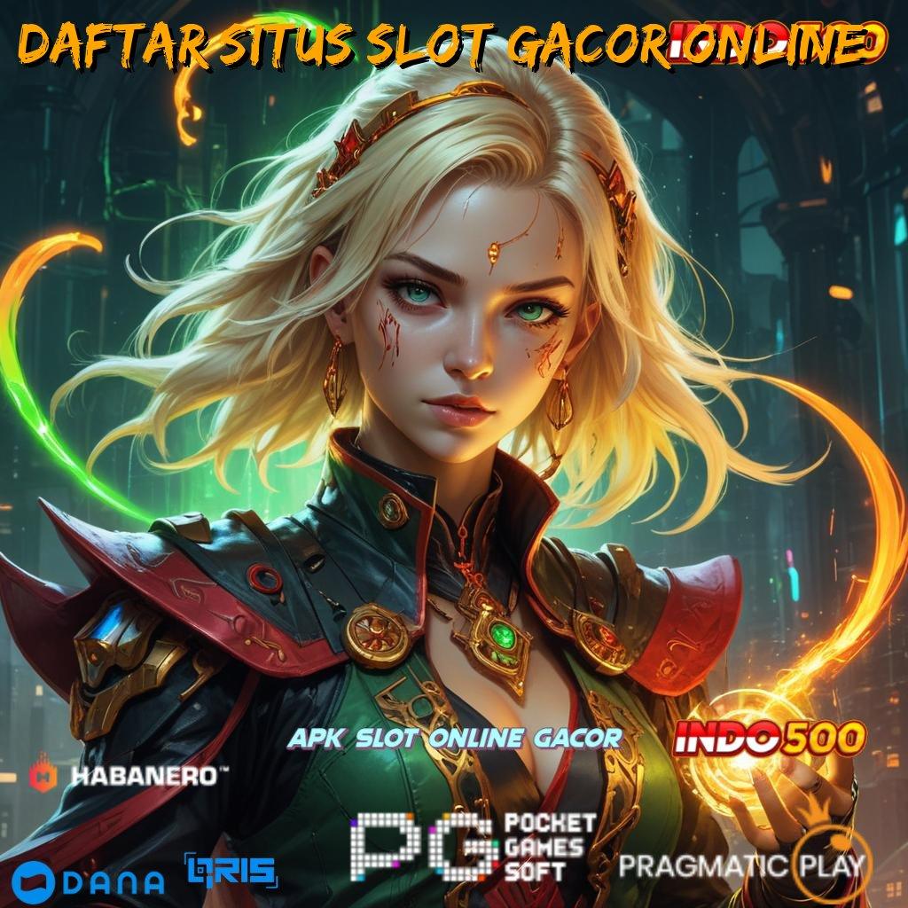 DAFTAR SITUS SLOT GACOR ONLINE ➜ tatanan fasilitas platform teknologi perangkat lunak mekanisme