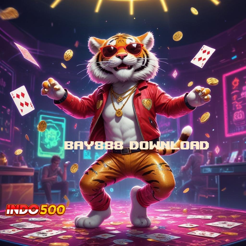 BAY888 DOWNLOAD 🚀 ruang kolaborasi mesin jackpot untung maksimal