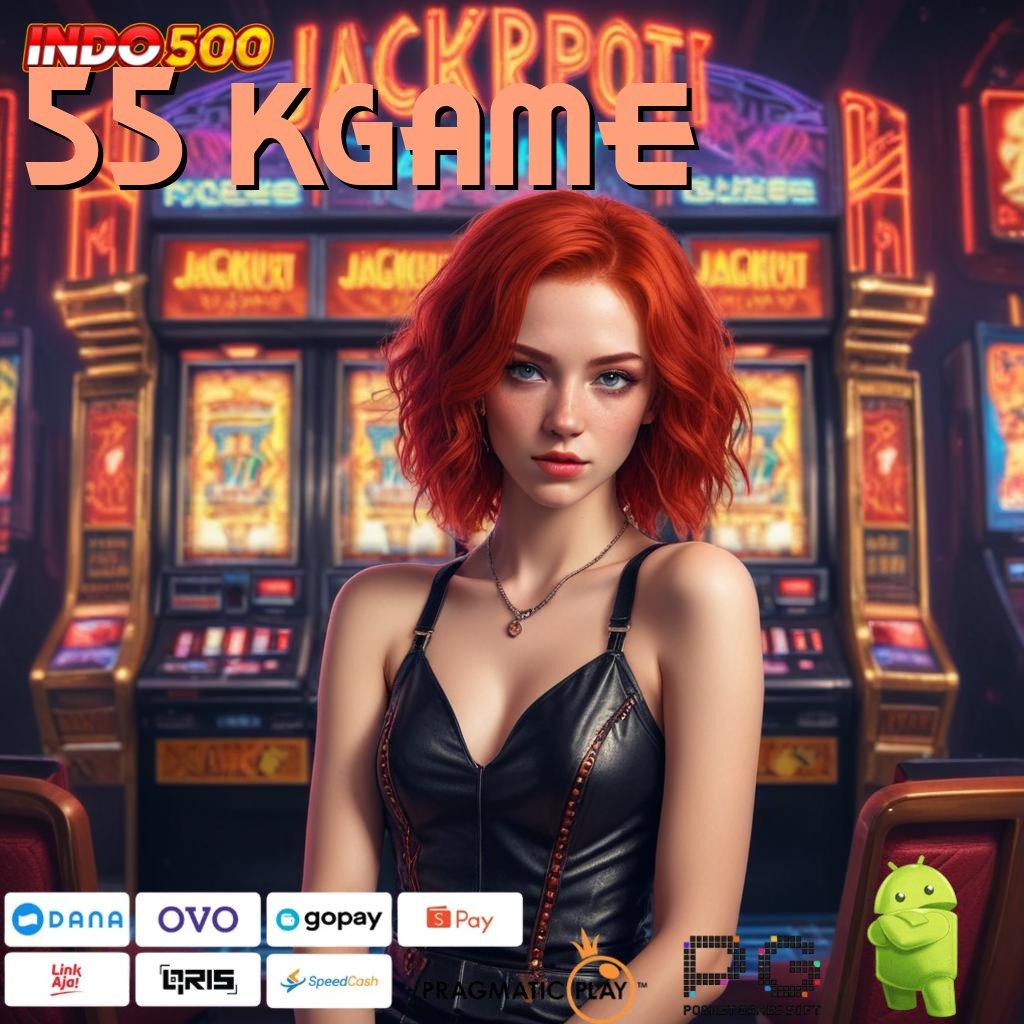 55 KGAME Login Sekarang Spin Terjamin Cuan