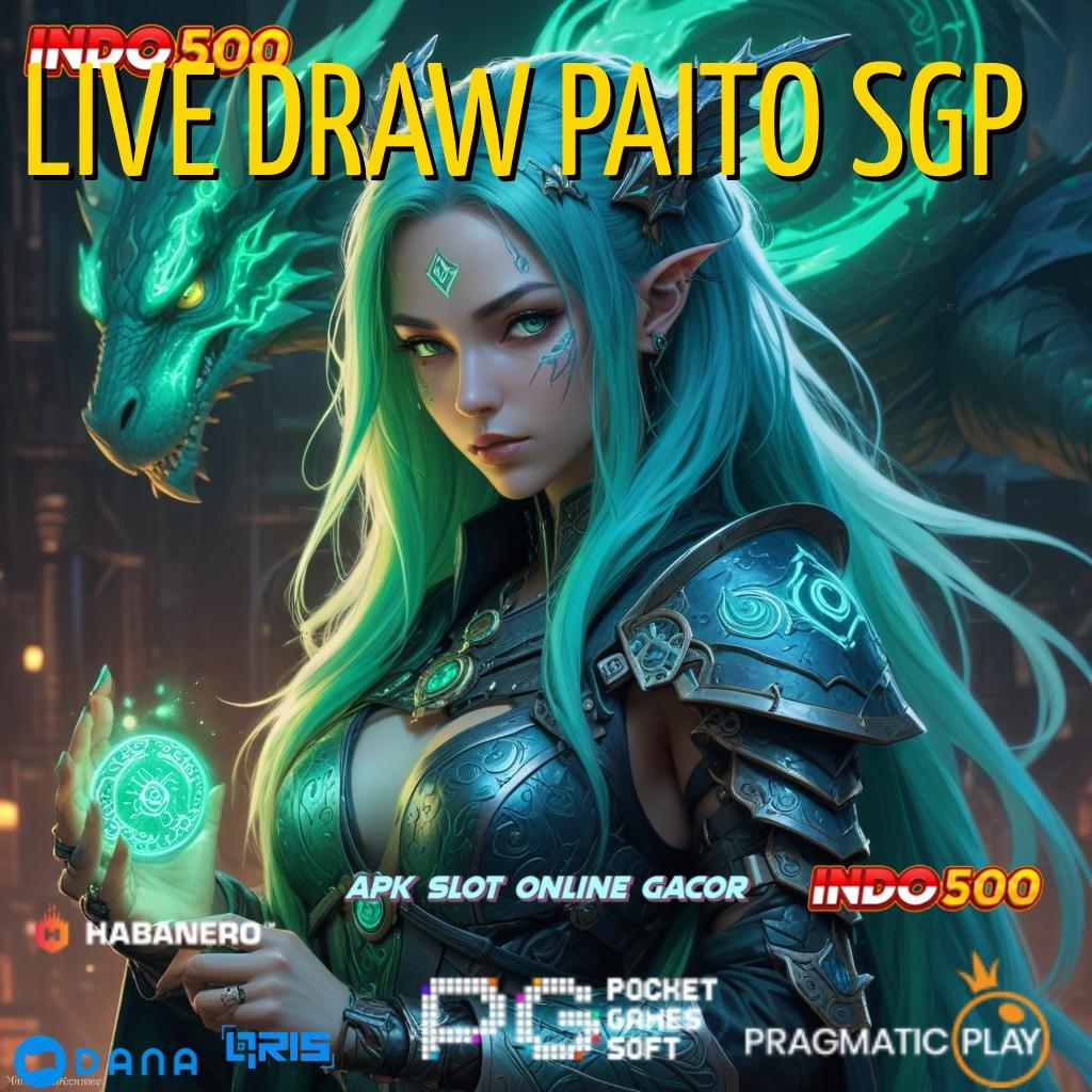 LIVE DRAW PAITO SGP → jalan pintas menuju scatter auto dalam hasil maksimal cepat