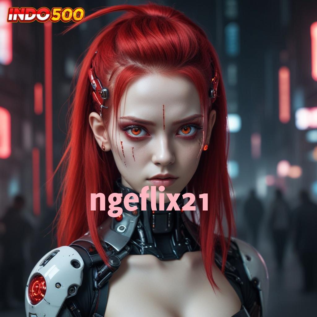 NGEFLIX21 Spin Android Bonus Jackpot Valid