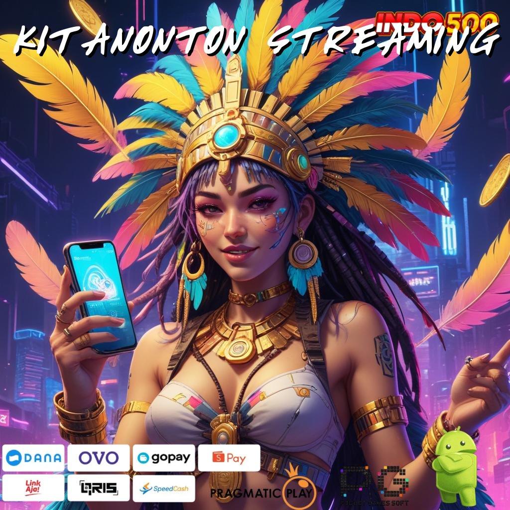 KITANONTON STREAMING Potongan Tanpa Apk Slot Uang Nyata Android