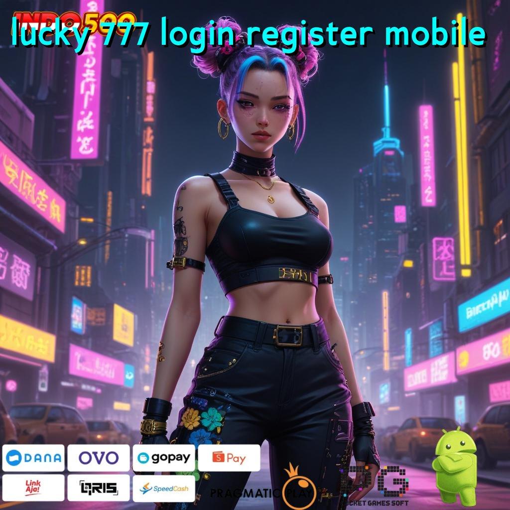 LUCKY 777 LOGIN REGISTER MOBILE Formulasi Baru Jalan Cepat ke Maxwin