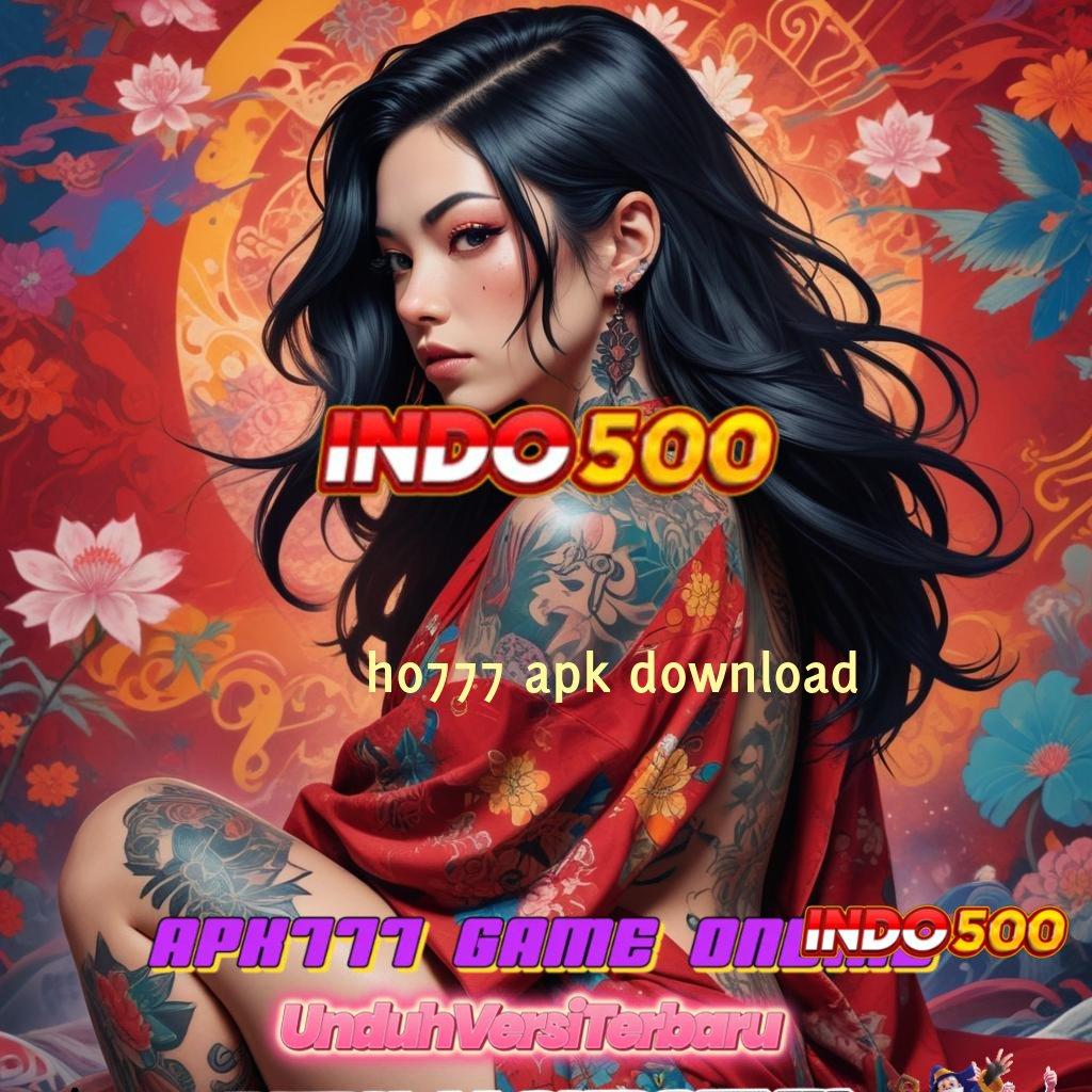 HO777 APK DOWNLOAD ✧ Mesin Jackpot Baru dengan Efisiensi Maksimal