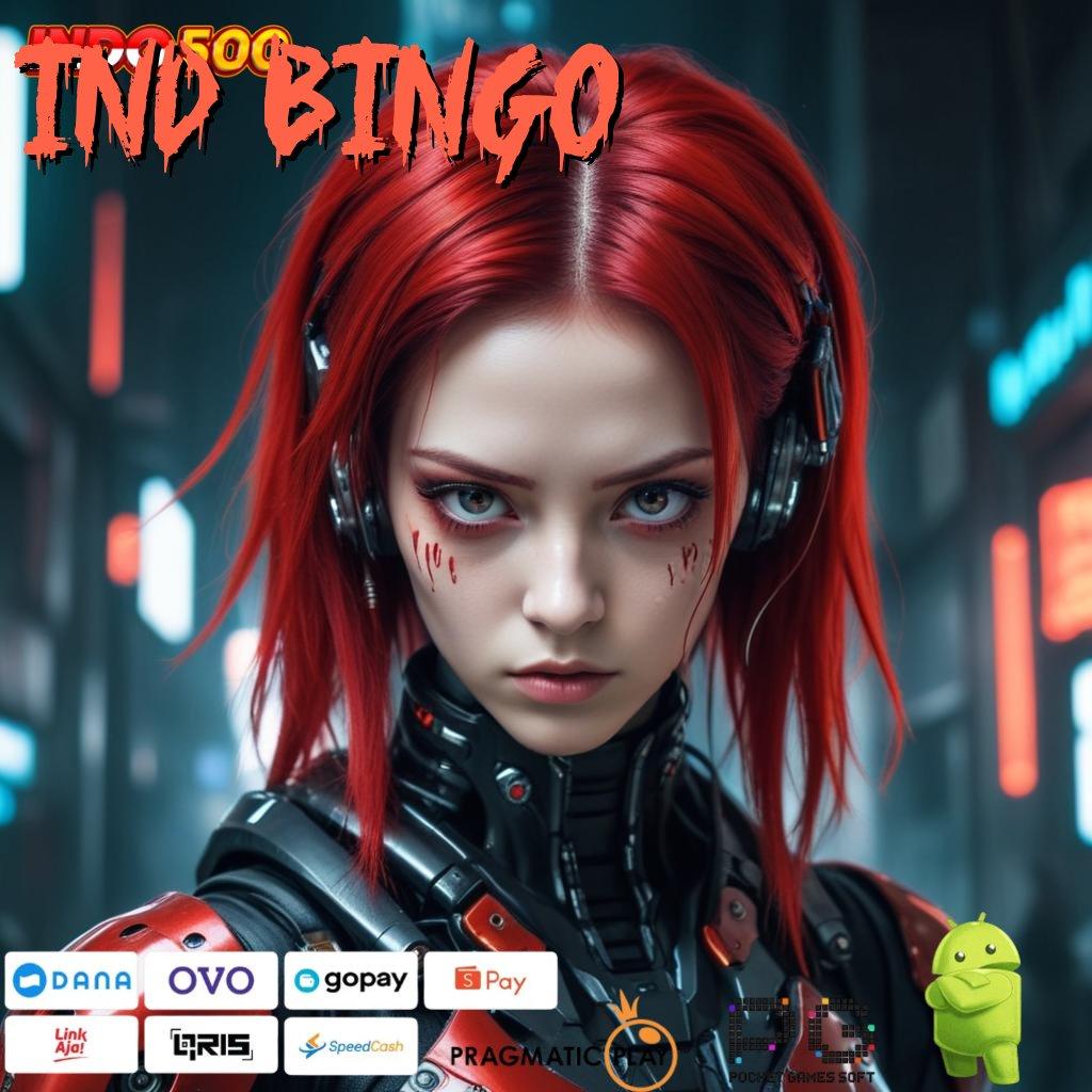 IND BINGO jaminan kaya spin cepat scatter muncul tanpa kesulitan