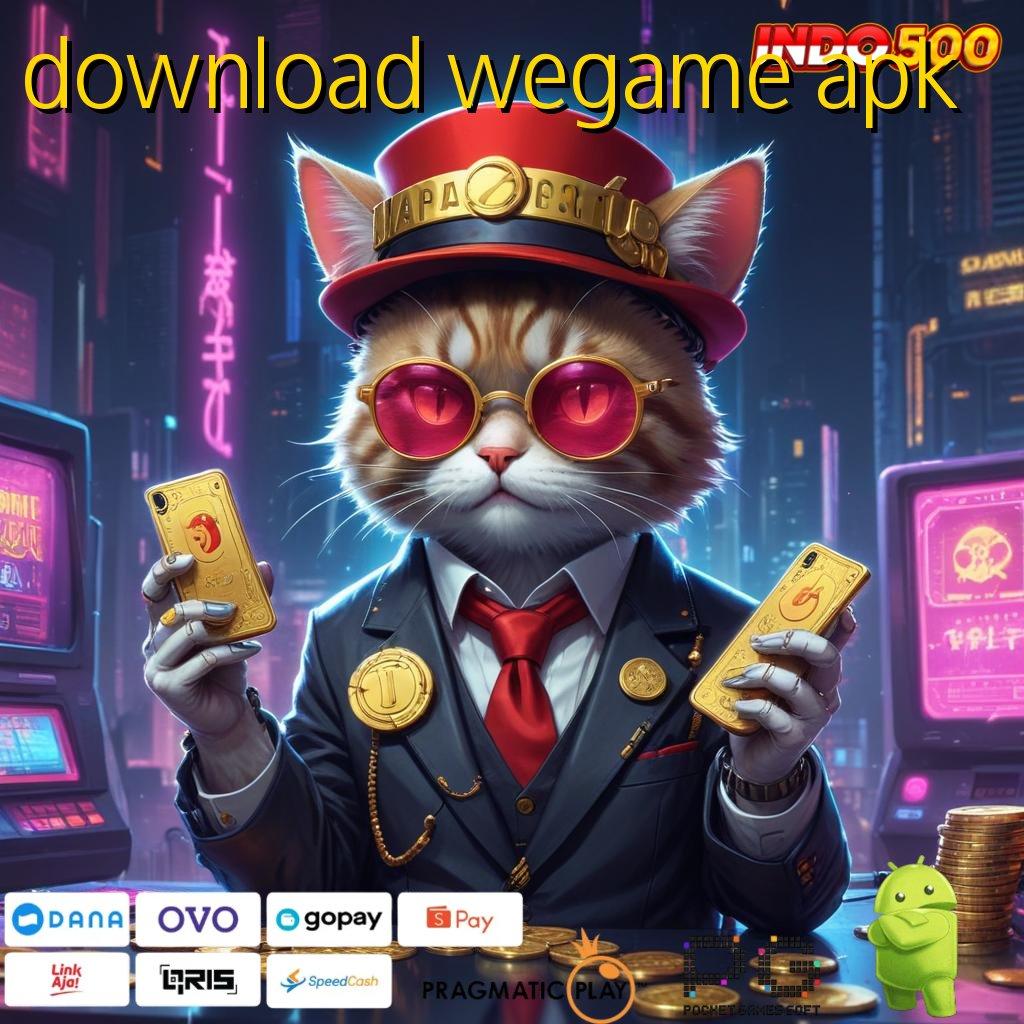 DOWNLOAD WEGAME APK berfokus pada cuan cepat pasti untung