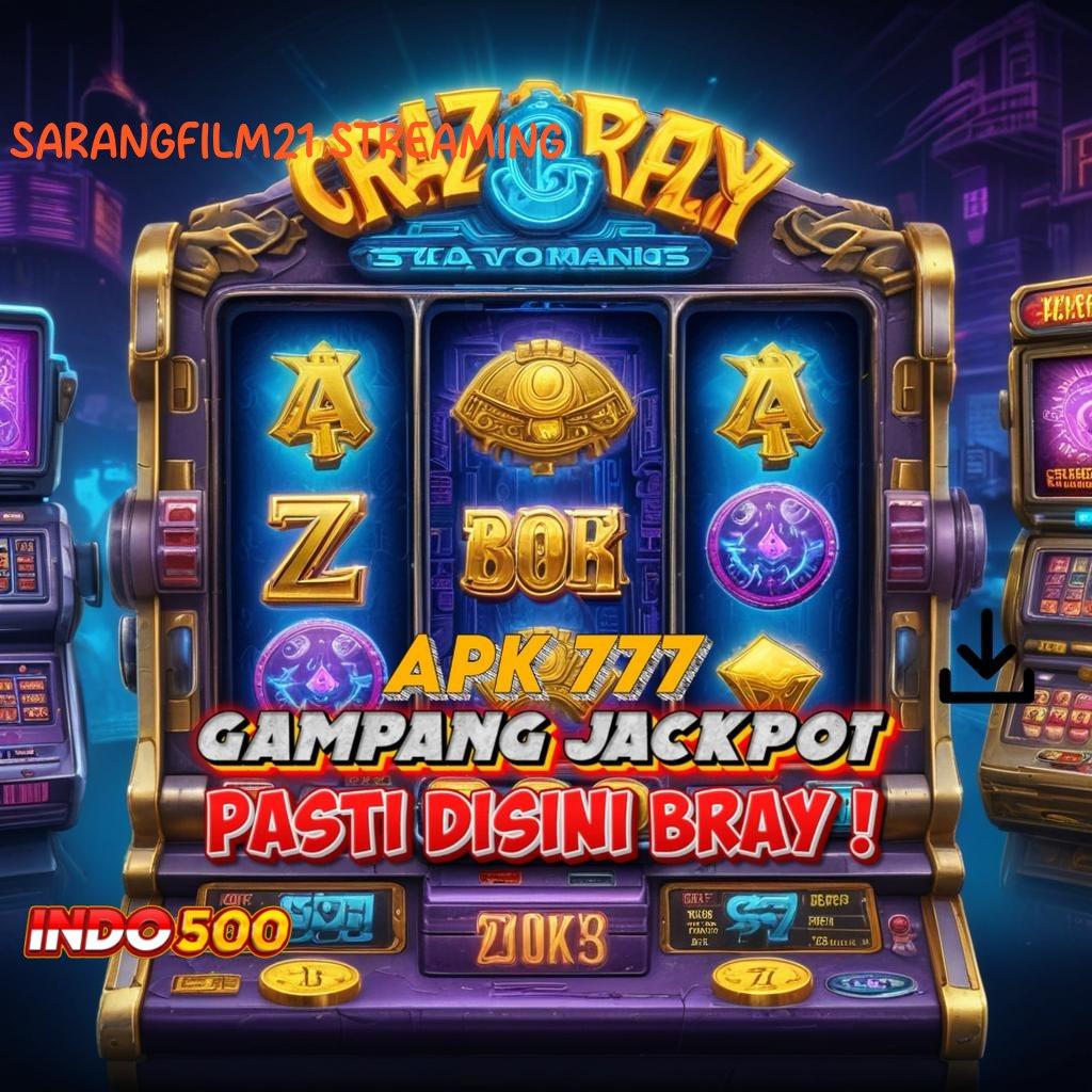 SARANGFILM21 STREAMING ® akun baru langsung cuan dengan slot payout mengesankan