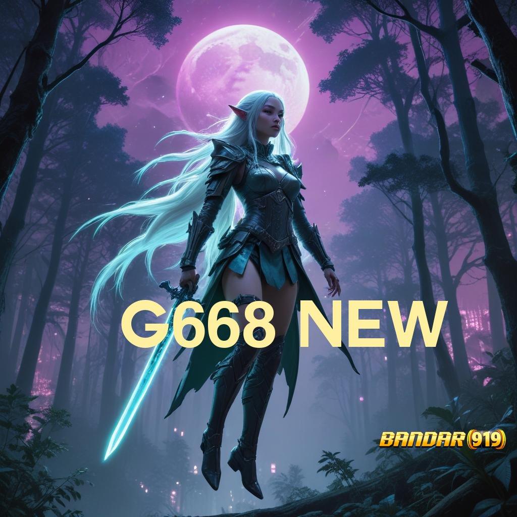 G668 NEW 🧡 kerja keras di setiap game