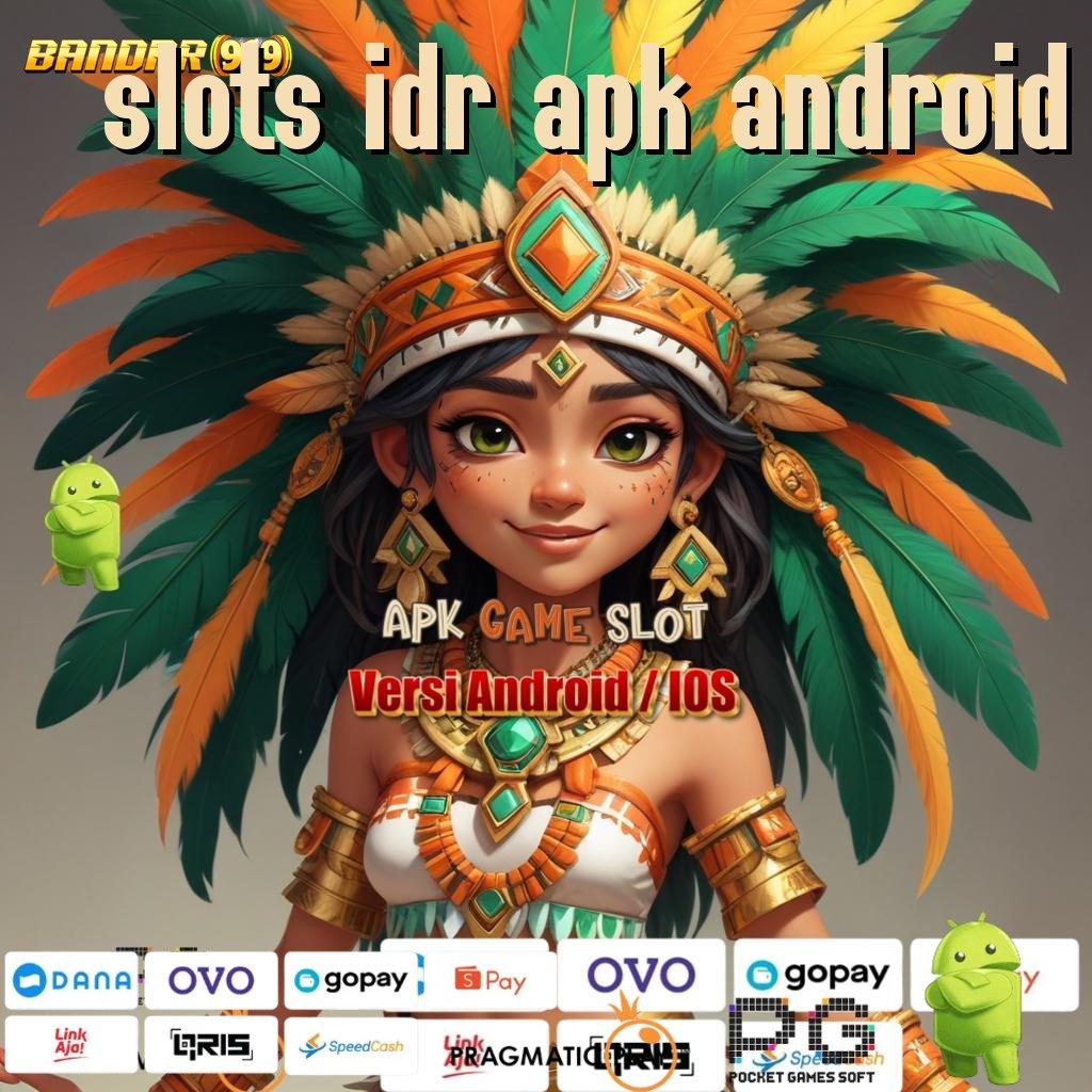 SLOTS IDR APK ANDROID | game slot tanpa modal portal untung cepat