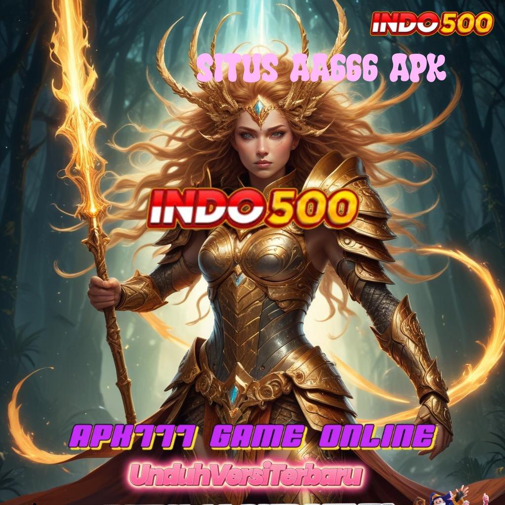 SITUS AA666 APK ⇉ panduan laba langkah juara eksklusif