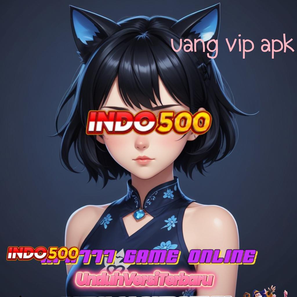 UANG VIP APK 🎮 praktis unggul kode qr efisien istimewa