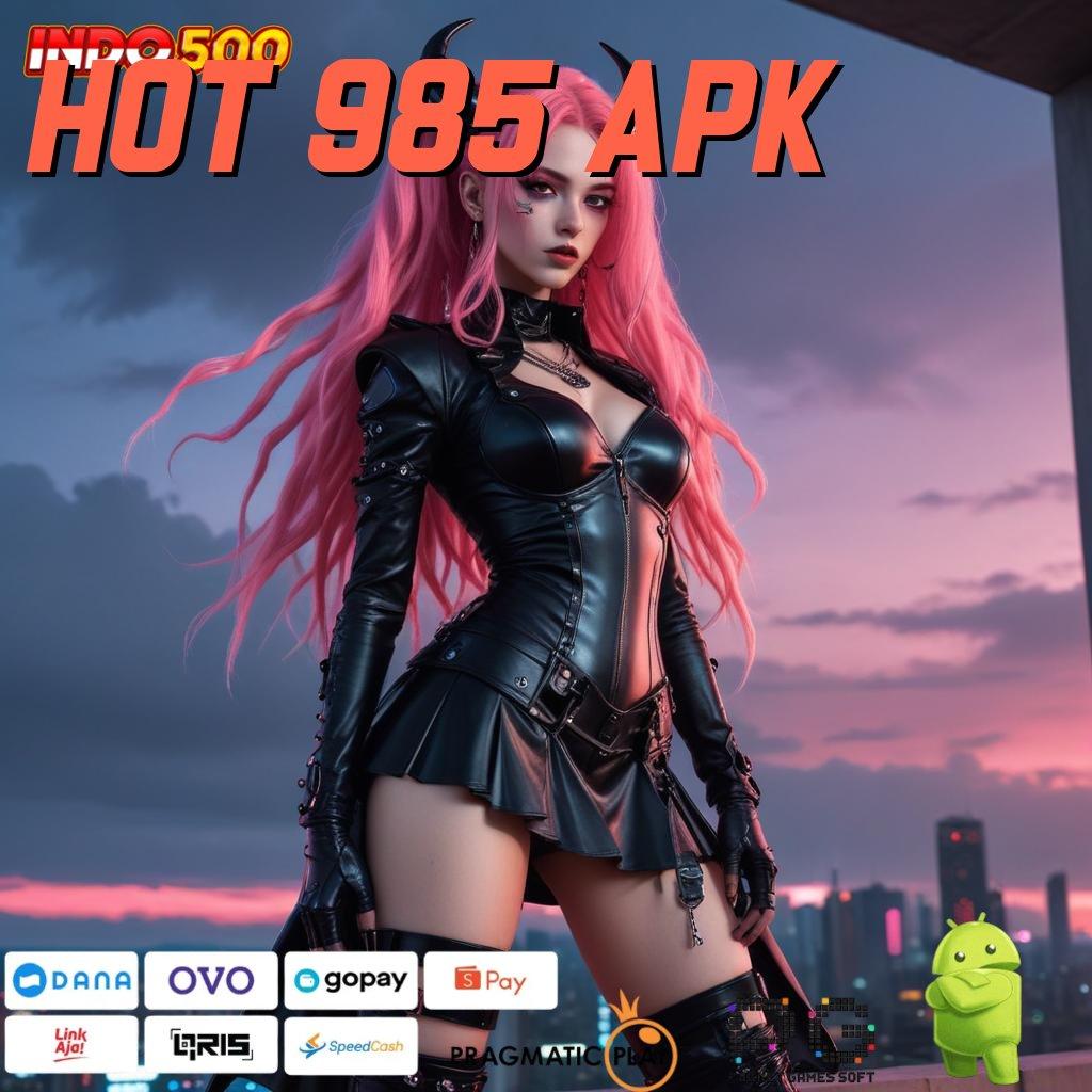 HOT 985 APK Aplikasi Instan Dengan Maxwin Besar