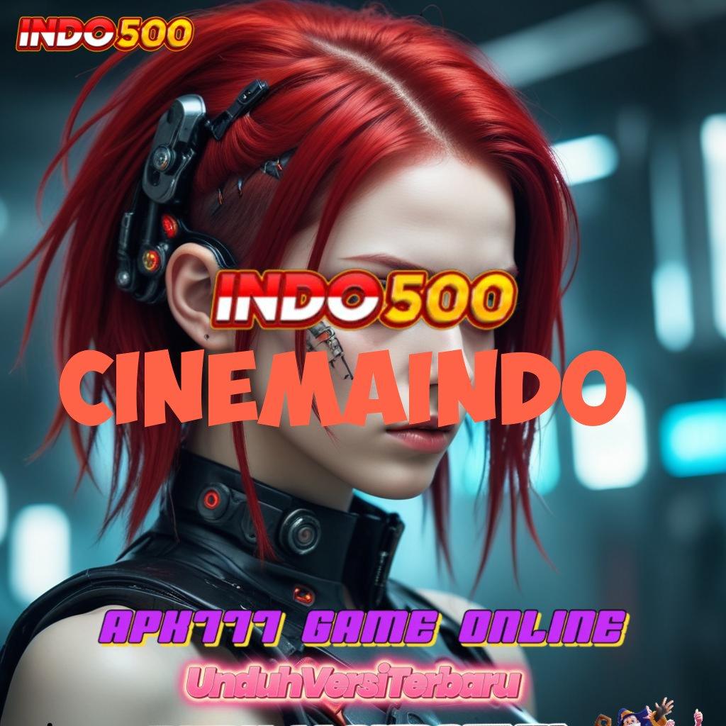 CINEMAINDO ⚡ link ekstra