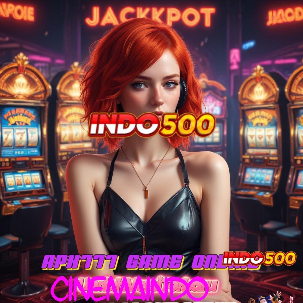 CINEMAINDO ➰ Lumayan Gacor Slot Aplikasi Pasti Raih Bonus