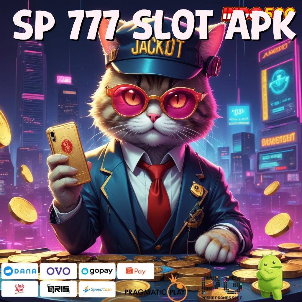 SP 777 SLOT APK mesin gacor baru hasil maksimal di setiap detik