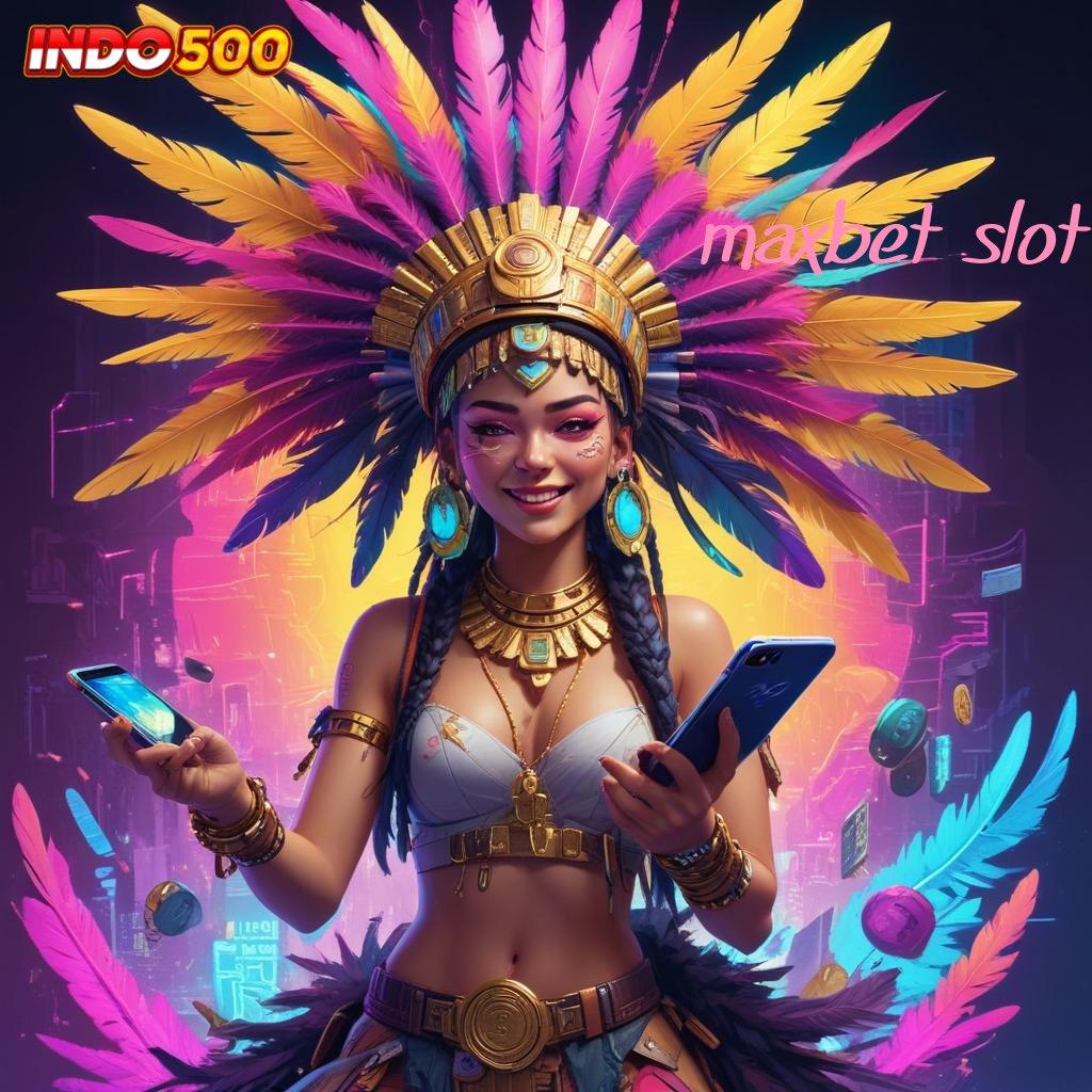 MAXBET SLOT ✅ Gacor Gak Ada Lawan Main Sekarang, Untung Pasti Tercapai