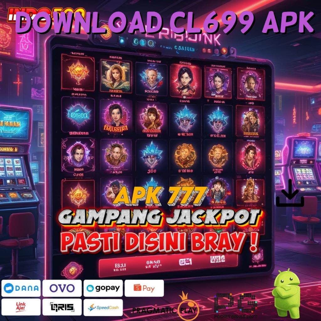 DOWNLOAD CL699 APK pilihan teratas di pasar