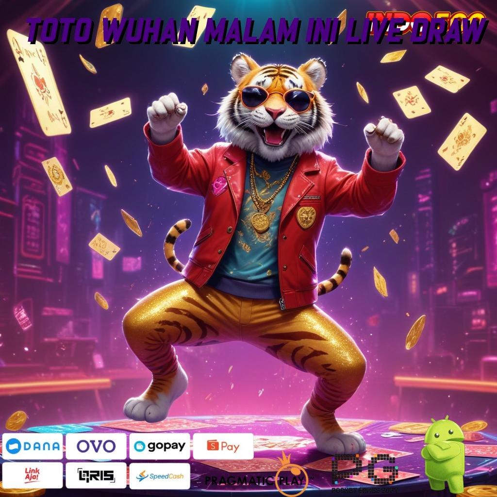 TOTO WUHAN MALAM INI LIVE DRAW Event Prima Instal Apk Android Tanpa Mod