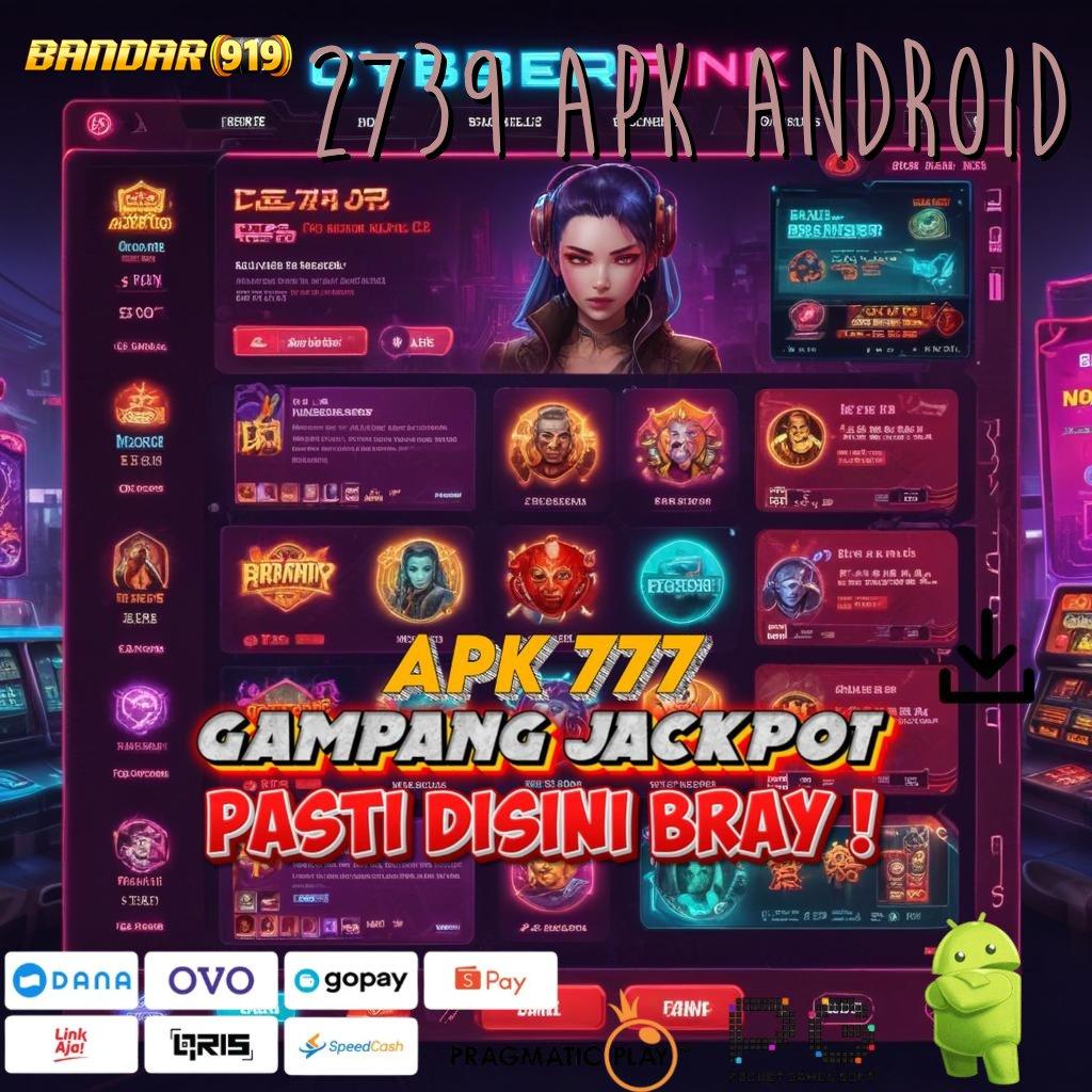 2739 APK ANDROID # Bidang Baru Dengan Rancangan Event Fleksibel