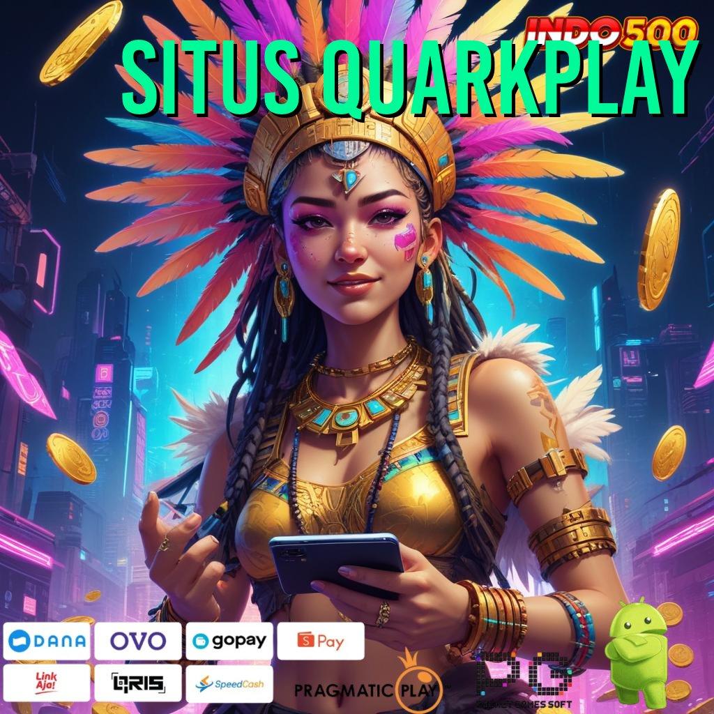 SITUS QUARKPLAY Raba Depo OVO Untung Gampang Instan